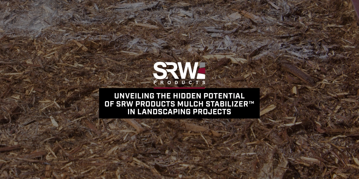 Unveiling the Hidden Potential of SRW Products Mulch Stabilizer™ in Landscaping Projects